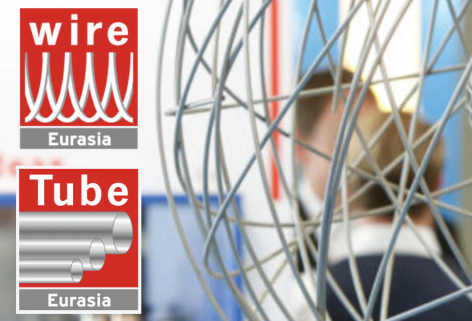 WIRE & TUBE EURASIA 2025 TRADE FAIRS: GOOD MARKET OPPORTUNITIES FOR WIRE, CABLE, TUBE AND PIPE INDUSTRIES